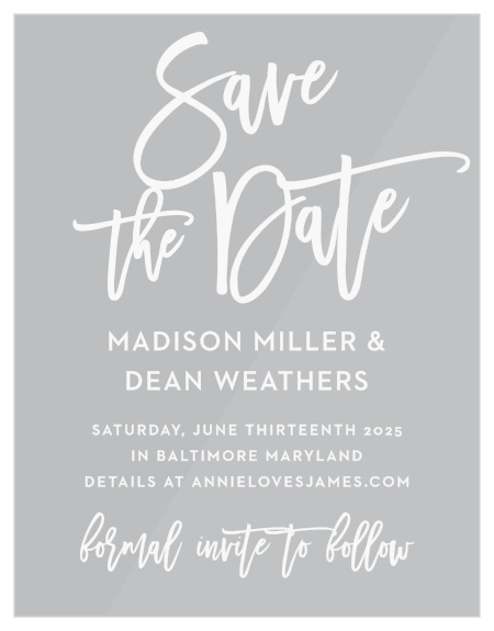 A beautiful, scrolling typeface titles our Marker Script Clear Save-the-Date Cards,  while the details below are written in a clear, clean font.