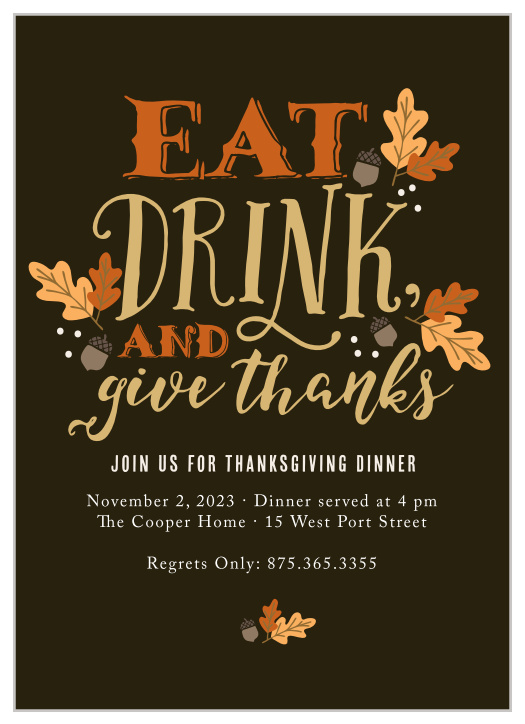 Eat, drink and give thanks to your loved ones this season after you send out the Abundant Acorns Foil Thanksgiving Party Invitation. 