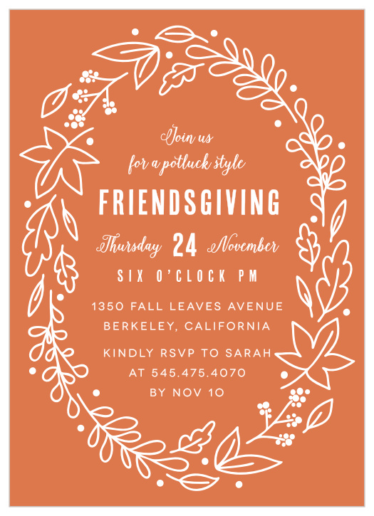 On a vibrant fall-orange background, our Friendsgiving Wreath Thanksgiving Party Invitation offer the gorgeous style and eye-catching design that you need to gather all of your friends together.