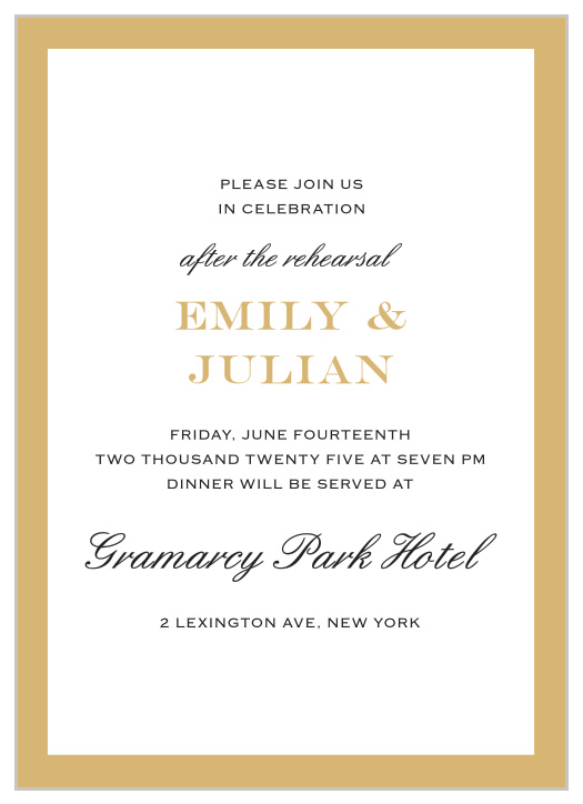 Our Classic Border Rehearsal Dinner Invitations are resplendent in a collection of shining gold-foil, clean-cut prints, and a careful calligraphy.