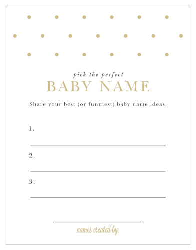 Take notes from the crowd with our gorgeous Darling Dots Baby Name Contest, their suggestions becoming your new top ten or going straight into the “never use” pile. 