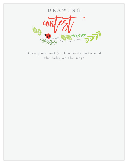Give your guests the opportunity to provide a snapshot of your newborn in hilarious or heartfelt sketches with our Little Ladybug Baby Drawing Contest! Use the ladybug illustrations to catch their attention and clean-cut type to guide them through the game for a guaranteed good time.