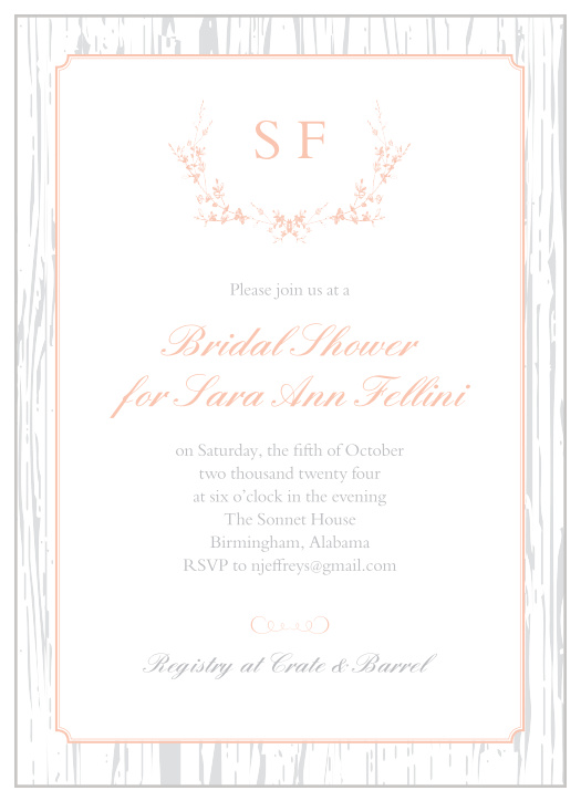Surround yourself with your friends and family using our gorgeous Wreathed Woodgrain Bridal Shower Invitations. With a lighthearted, elegant design filled with calligraphy and rustic illustrations, you can be sure that these cards are as easy on the eyes as they are to read- and with your friends and family supporting you in this next stage of life, you can be sure that your bond grows as strong as the wood illustrating the background.