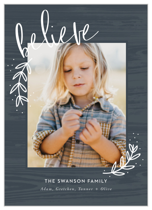 Send holiday blessings to all of your friends and family with our stunning Simply Believe Holiday Cards. A beautiful, swirling calligraphy is written at an angle along the top of your choice of photo, next to one of the two laurels that frame its corners. With a lovely woodgrain background in gray to make your message truly "pop", these cards are a lovely way to warm your loved ones' hearts.
