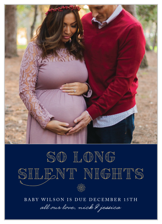 Announce the arrival of the newest member of your family with our stunning Newborn Nights Christmas Cards. A flashy title is spelled out just below your photo in elegant lettering, separated from your due date by a single snowflake. With the classic colors of gold on dark blue, these cards are a perfect match for any of your loved ones' homes.
