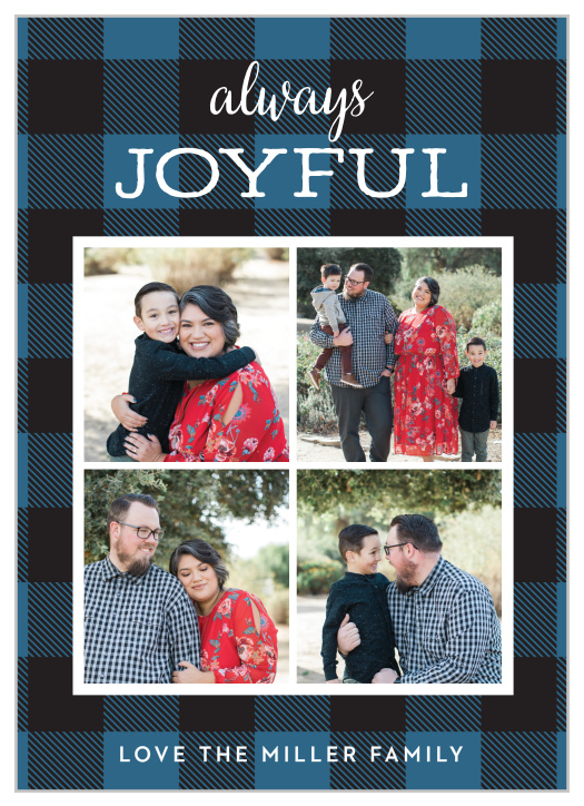 Our Rustic Plaid Holiday Cards feature plaid background with a heavy contrast, topped by the greeting, "Always joyful". 