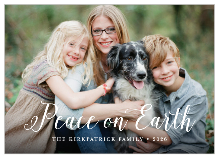 Pass along your heartfelt well-wishes with the classic appearance of our Family Peace Photo Holiday Cards. White calligraphy swirls across the bottom of the card, sharing your message of holiday joy just above the neat print spelling out your family name. With your favorite family photograph to decorate the card's background, these gorgeous pages are a perfect fit for your needs.