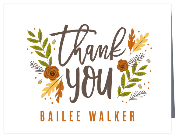 Use the subtle whisper of falling autumn leaves to share your deepest appreciate with your friends and family. Lilting calligraphy spells out your simple message in a classic woodland brown, surrounded by rustic fall illustrations for a flash of color against the white background. With plenty of space to personalize each card to each guest, you can be sure that you've chosen the perfect fit.