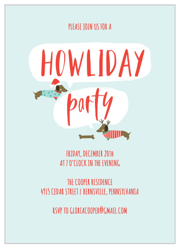 Have a howling good time with your closest friends and family using our Dashing Dachshund Holiday Party Invitations. Classic holiday colors cover the surface of each card, supplemented by an adorable duo of dachshund dogs decked out in delightful decorations. With your text in a vibrant, easy-to-read red, these cards are sure to be as unforgettable as the party itself.