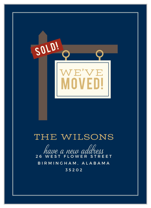 Broadcast that you have sold your house and moved to a new location to family and friends with our Sold & Moved Moving Announcements. 