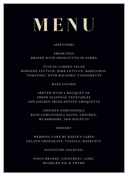 Let your family and friends know all of the delicious foods you will be serving on your wedding night with our Basic Monogram Wedding Menus.