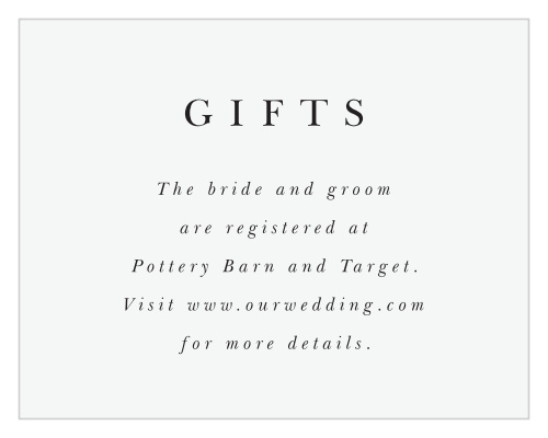 Let family and friends know where you would like to receive your wedding gifts from when you send out our Classic Simplicity Registry Cards. 
