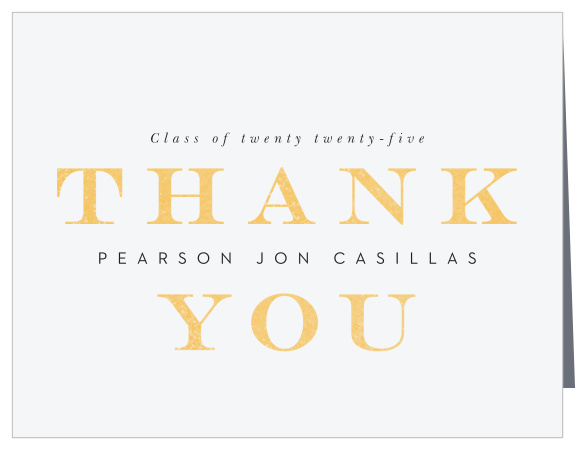 The support of family and friends means a lot to you, show them your appreciation with our Simply Stacked Graduation Thank You Cards.