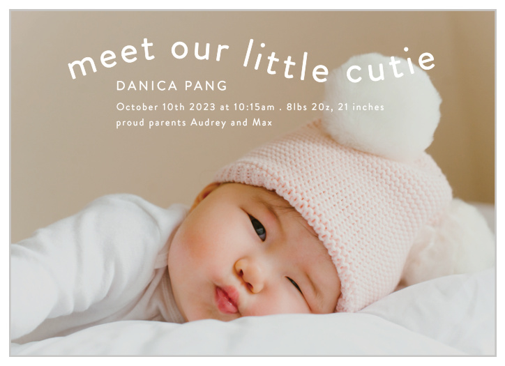 Our Little Cutie Birth Announcements let family and friends know that your bundle of joy has arrived.