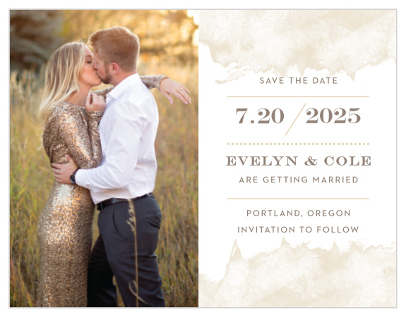 We've divided our Modern Gold Save-the-Date Cards into two beautiful halves: to the left, we've placed a touching photo of the two of you; to the right, we've written all of the essential details of your wedding in an easy-to-read and easy-to-adore taupe-brown typeface. 