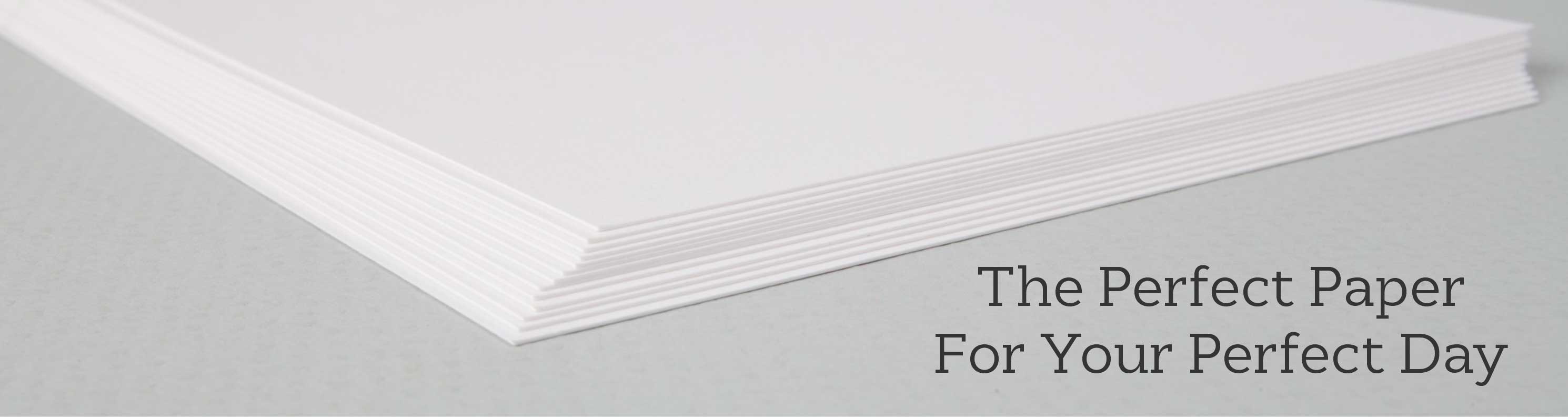 The perfect paper for your perfect day!
